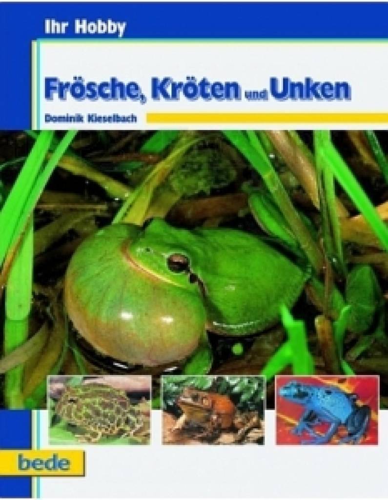 Ihr Hobby Frösche, Kröten und Unken
